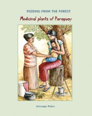 Medicinal Plants of Paraguay de Polini, Giuseppe