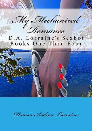 My Mechanized Romance de Lorraine, Damon Andrew