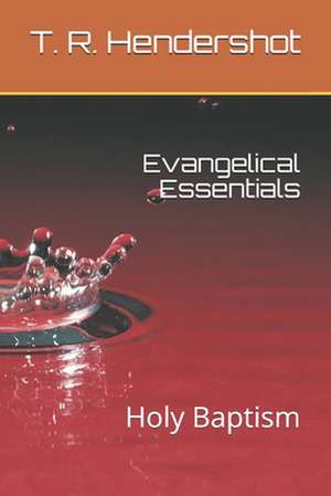 Evangelical Essentials de T. R. Hendershot