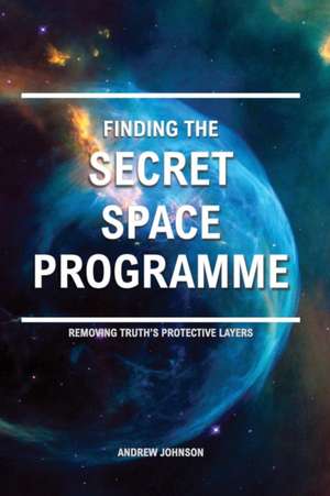 Finding the Secret Space Programme de Andrew Johnson