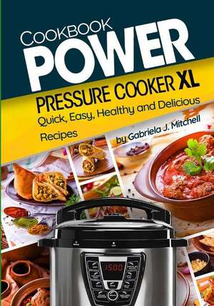 Power Pressure Cooker XL Cookbook de Mitchell, Mrs Gabriela J.