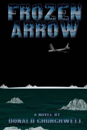 Frozen Arrow de Donald Churchwell