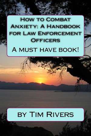 How to Combat Anxiety de Rivers, Timothy T.