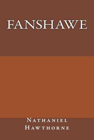 Fanshawe de Nathaniel Hawthorne