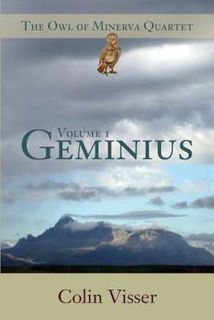 The Owl of Minerva Quartet Volume One Geminius de Colin Visser