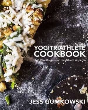 Yogitriathlete Cookbook de Gumkowski, Jess