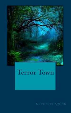 Terror Town de Quinn, Courtney