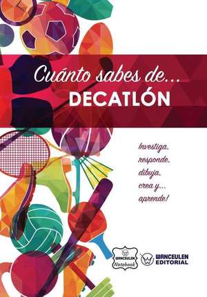 Cuanto Sabes de... Decatlon de Notebook, Wanceulen