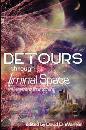 Detours Through Liminal Space de Warner, David D.