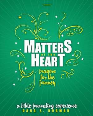 Matters of the Heart de Norman, Dana S.