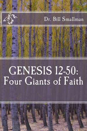 Genesis 12-50 de Dr Bill Smallman