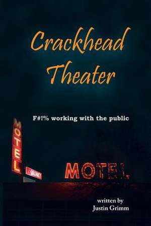 Crackhead Theater de Grimm, Justin