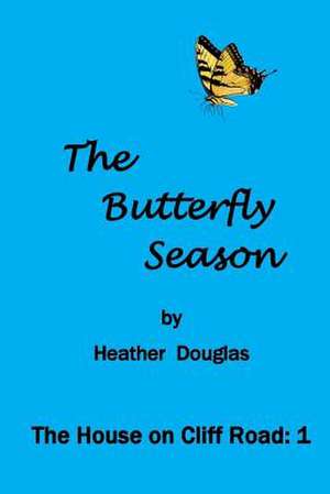 The Butterfly Season de Heather Douglas