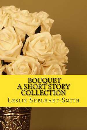 Bouquet de Smith, Leslie Shelhart