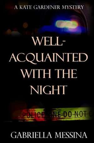 Well-Acquainted with the Night de Gabriella Messina