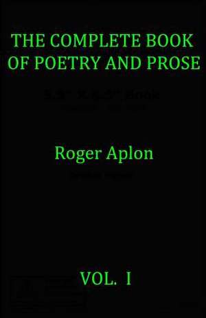 The Complete Book of Poetry and Prose de Aplon, Mr Roger