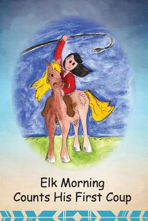 Elk Morning Counts His First Coup de Otjen, A. J.