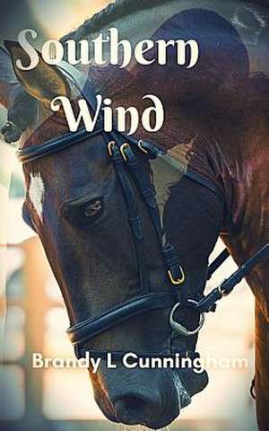 Southern Wind de Cunningham, Brandy L.