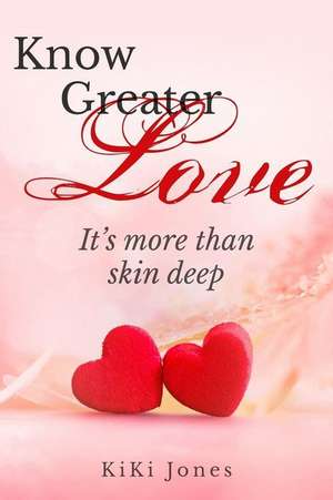 Know Greater Love de Kiki Jones