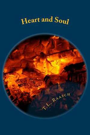 Heart and Soul de T. L. Raasch