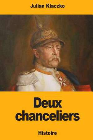 Deux Chanceliers de Julian Klaczko