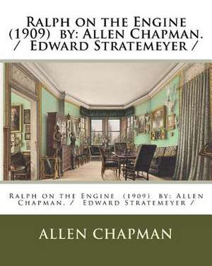 Ralph on the Engine (1909) by de Allen Chapman