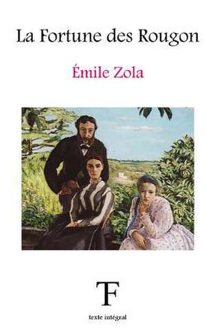 La Fortune Des Rougon de Emile Zola