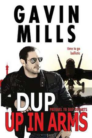 Dup Up in Arms de MR Gavin Mills