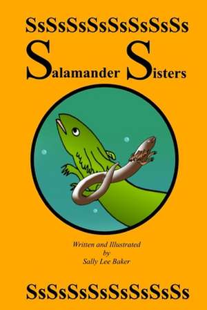 Salamander Sisters de Sally Lee Baker