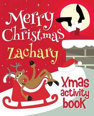 Merry Christmas Zachary - Xmas Activity Book de Xmasst