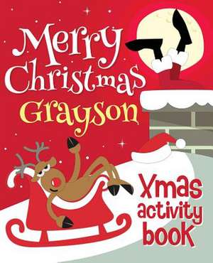 Merry Christmas Grayson - Xmas Activity Book de Xmasst