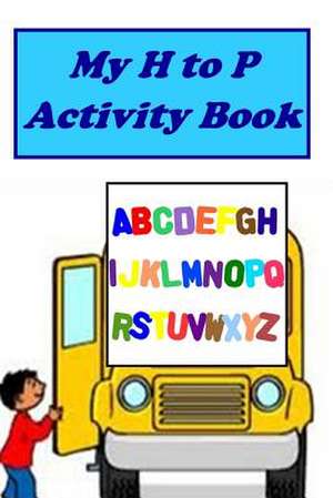 My H to P Activity Book de Meredith Coleman McGee