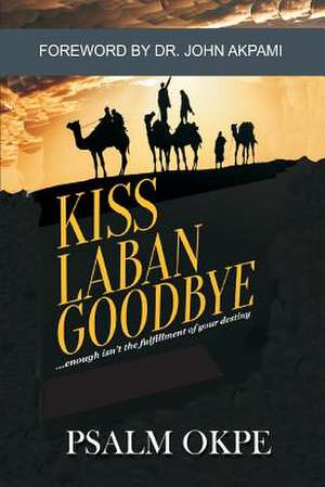 Kiss Laban Goodbye de Okpe, Psalm