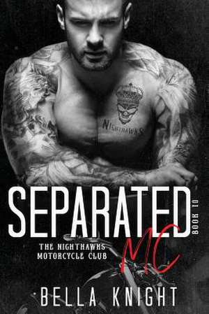 Separated MC de Knight, Bella