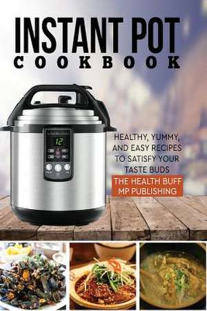 Instant Pot Cookbook de The Health Buff