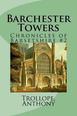 Barchester Towers de Trollope Anthony