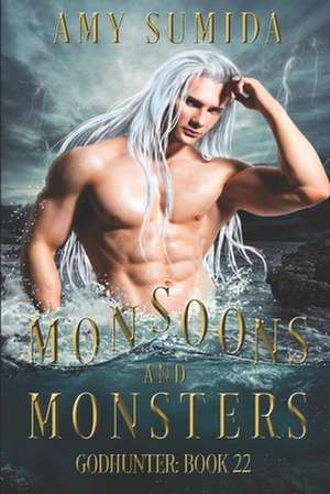 Monsoons and Monsters de Amy Sumida