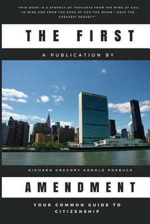 The First Amendment de Roebuck, Richard Gregory