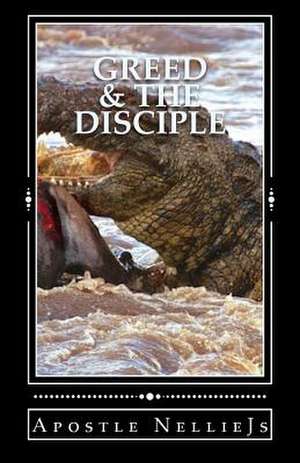 Greed & the Disciple de Nelliejs, Apostle