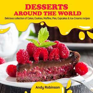 Desserts Around the World de Andy Robinson