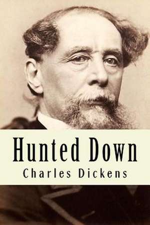 Hunted Down de Charles Dickens