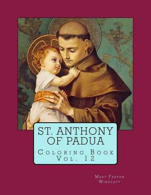 St. Anthony of Padua Coloring Book de Mary Fabyan Windeatt