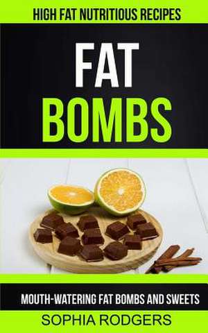 Fat Bombs de Rodgers, Sophia