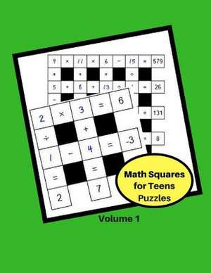 Math Squares for Teens Puzzles 2018 Volume 1 de Zidek, Agnus