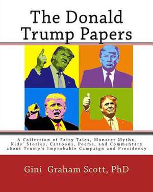 The Donald Trump Papers de Gini Graham Scott Phd