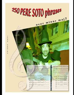 250 Pere Soto Phrases Over Minor Maj7 de Tejedor, Pere Soto