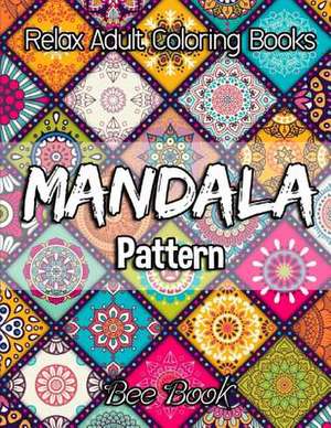 Relax Adult Coloring Books Mandala Pattern by Bee Book de Bee Book