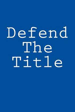 Defend the Title de Wild Pages Press