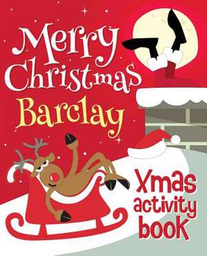 Merry Christmas Barclay - Xmas Activity Book de Xmasst