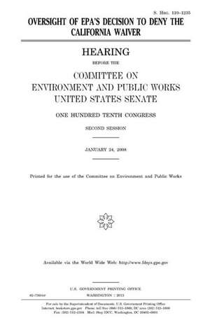 Oversight of EPA's Decision to Deny the California Waiver de United States Congress